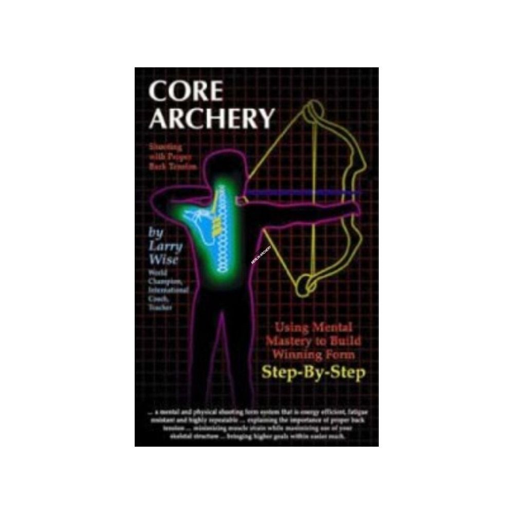  Larry Wise Core Archery