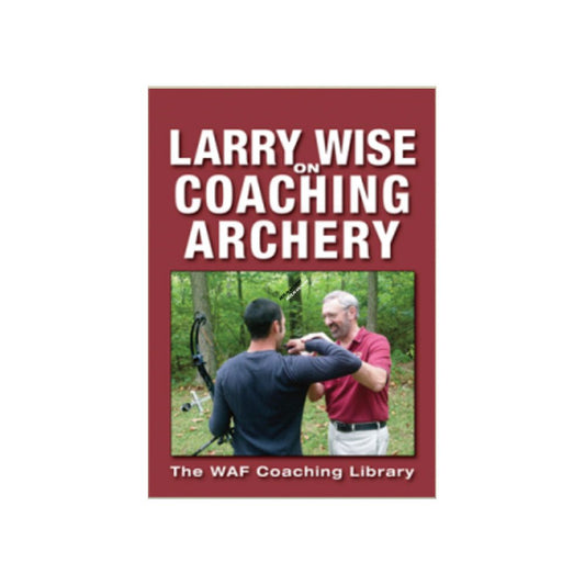  Larry Wise On Coaching Archery